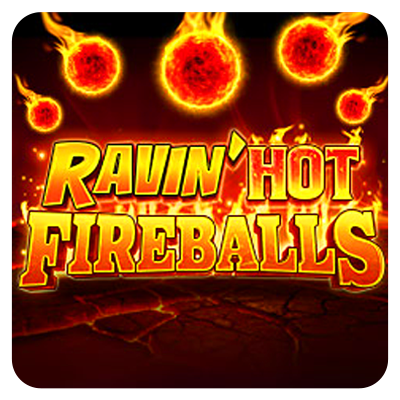 Ravin' Hot Fireballs